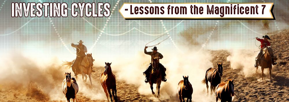 Investing Cycles – Lessons from the Magnificent 7